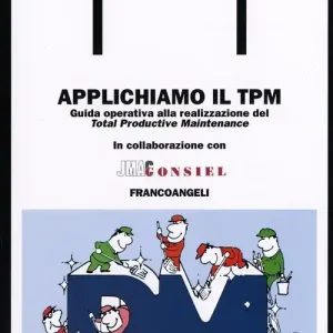 Bestseller Applichiamo il TPM. Guida operativa alla realizzazione del Total Productive Maintenance