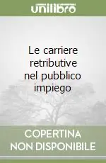 Popolare Le carriere retributive nel pubblico impiego