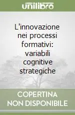 L‘innovazione nei processi formativi variabili cognitive strategiche Vendita Finale