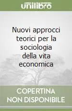 Nuovi approcci teorici per la sociologia della vita economica A Buon Prezzo