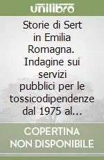 Storie di Sert in Emilia Romagna. Indagine sui servizi pubblici per le tossicodipendenze dal 1975 al 1991 Soddisfatti O Rimborsati
