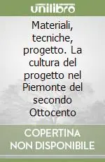 Direttamente Dal Produttore Materiali, tecniche, progetto. La cultura del progetto nel Piemonte del secondo Ottocento