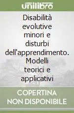 Bestseller Disabilità evolutive minori e disturbi dell‘apprendimento. Modelli teorici e applicativi
