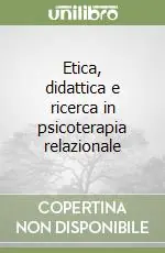 Sconto Etica, didattica e ricerca in psicoterapia relazionale