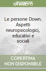 Prezzo Basso Le persone Down. Aspetti neuropsicologici, educativi e sociali