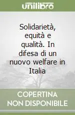 Acquista Ora Solidarietà, equità e qualità. In difesa di un nuovo welfare in Italia