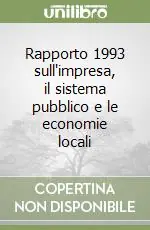 Ultime Pezzi Rapporto 1993 sull‘impresa, il sistema pubblico e le economie locali