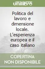 Prezzo Ridotto Politica del lavoro e dimensione locale. L‘esperienza europea e il caso italiano