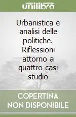 Must-Have Urbanistica e analisi delle politiche. Riflessioni attorno a quattro casi studio