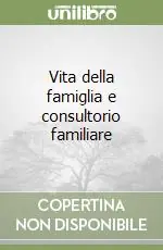 Soddisfatti O Rimborsati Vita della famiglia e consultorio familiare