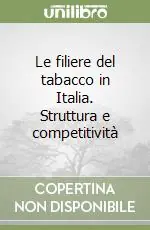 Professionale Le filiere del tabacco in Italia. Struttura e competitività