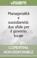 Managerialità e sussidiarietà due sfide per il governo locale Occasione Imperdibile