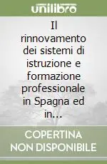 Prezzo Conveniente Il rinnovamento dei sistemi di istruzione e formazione professionale in Spagna ed in Inghilterra due riforme a confronto