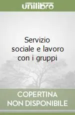 Occasione Imperdibile Servizio sociale e lavoro con i gruppi