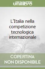 L‘Italia nella competizione tecnologica internazionale Compra Oggi Stesso