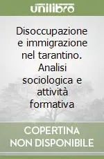 Quantità Limitata Disoccupazione e immigrazione nel tarantino. Analisi sociologica e attività formativa