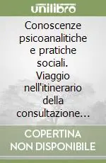 Promo Stagionale Conoscenze psicoanalitiche e pratiche sociali. Viaggio nell‘itinerario della consultazione psicosociale