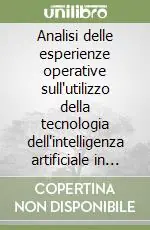 Ultimissimo Modello Analisi delle esperienze operative sull‘utilizzo della tecnologia dell‘intelligenza artificiale in banca