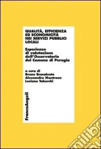 Popolare Qualità, efficienza ed economicità nei servizi pubblici locali. Esperienze di valutazione dell‘Osservatorio del comune di Perugia