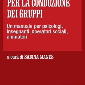 83 giochi psicologici per la conduzione dei gruppi. Un manuale per psicologi, insegnanti, operatori sociali, animatori Economico