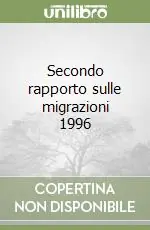Secondo rapporto sulle migrazioni 1996 Occasione Imperdibile