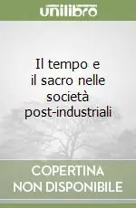 Ultima Occasione Il tempo e il sacro nelle società post-industriali