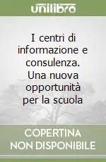 Bestseller I centri di informazione e consulenza. Una nuova opportunità per la scuola