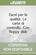 Excel per la qualità. Le carte di controllo. Con floppy disk Offerta Limitata