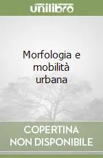 Offerta Limitata Morfologia e mobilità urbana