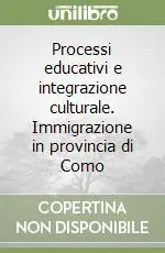 Esclusivo Processi educativi e integrazione culturale. Immigrazione in provincia di Como