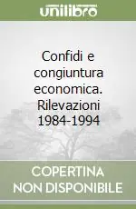 Confidi e congiuntura economica. Rilevazioni 1984-1994 Offerta Speciale