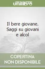 Il bere giovane. Saggi su giovani e alcol Bestseller