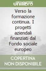 Ultimissimo Modello Verso la formazione continua. I progetti aziendali finanziati dal Fondo sociale europeo