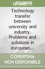Technology transfer between university and industry. Problems and solutions in european countries Bestseller