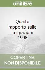 Promozione Esclusiva Quarto rapporto sulle migrazioni 1998