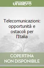 Telecomunicazioni opportunità e ostacoli per l‘Italia Bestseller