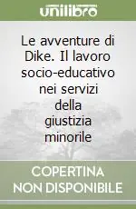 Soddisfatti O Rimborsati Le avventure di Dike. Il lavoro socio-educativo nei servizi della giustizia minorile