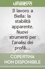 Di Tendenza Il lavoro a Biella la stabilità apparente. Nuovi strumenti per l‘analisi dei profili professionali nei mercati locali del lavoro