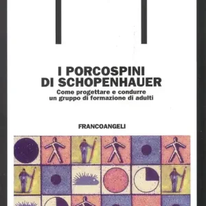 A Buon Prezzo I porcospini di Schopenhauer. Come progettare e condurre un gruppo di formazione di adulti
