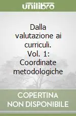 Ordina Subito Dalla valutazione ai curriculi. Vol. 1 Coordinate metodologiche