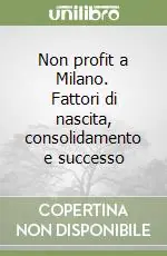 Occasione Imperdibile Non profit a Milano. Fattori di nascita, consolidamento e successo