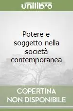 Potere e soggetto nella società contemporanea Compra Oggi Stesso