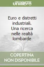 Promozione Esclusiva Euro e distretti industriali. Una ricerca nelle realtà lombarde