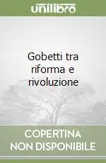 A Buon Prezzo Gobetti tra riforma e rivoluzione