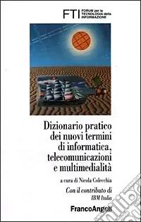 Ordina Subito Dizionario pratico dei nuovi termini di informatica, telecomunicazioni e multimedialità