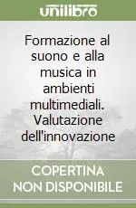 Formazione al suono e alla musica in ambienti multimediali. Valutazione dell‘innovazione Promozione Esclusiva