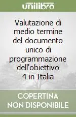 Valutazione di medio termine del documento unico di programmazione dell‘obiettivo 4 in Italia Offerta Limitata