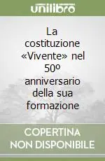 Prezzo Ridotto La costituzione «Vivente» nel 50º anniversario della sua formazione