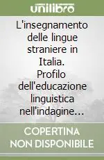 L‘insegnamento delle lingue straniere in Italia. Profilo dell‘educazione linguistica nell‘indagine IEA-LES Ordina Subito