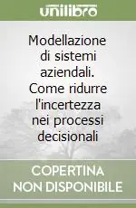 Vendita Finale Modellazione di sistemi aziendali. Come ridurre l‘incertezza nei processi decisionali